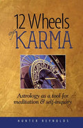12 Wheels of Karma: Astrology as a tool for meditation and self-inquiry - Paperback